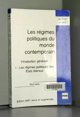 Couverture du produit · Les régimes politiques du monde contemporain, tome 1 : Introduction générale, Les régimes politiques des Etats libéraux