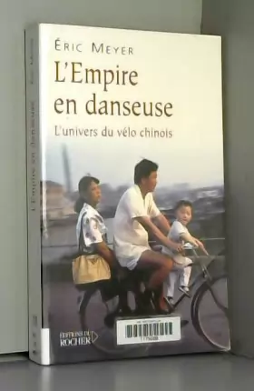 Couverture du produit · L'Empire en danseuse : L'univers du vélo chinois