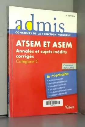 Couverture du produit · Concours ATSEM et ASEM - Annales et sujets inédits corrigés - Épreuve écrite - Catégorie C - Admis - Je m'entraîne