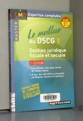 Couverture du produit · Le meilleur du DSCG 1 - Gestion juridique fiscale et sociale - 7e édition - Millésime 2015-2016