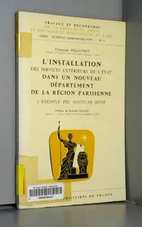 Couverture du produit · L'Installation des services extérieurs de l'état dans un nouveau département de la région parisienne : L'Exemple des Hauts-De-S