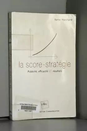 Couverture du produit · la score - strategie : publicite, efficacité et résultats