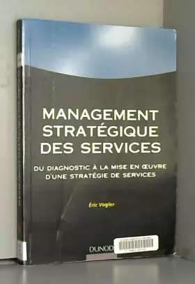 Couverture du produit · Management stratégique des services : Du diagnostic à la mise en oeuvre d'une stratégie de service
