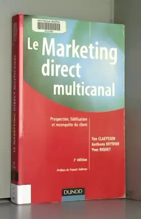 Couverture du produit · Le marketing direct multicanal - 2ème édition - Prospection, fidélisation et reconquête du client: Prospection, fidélisation et
