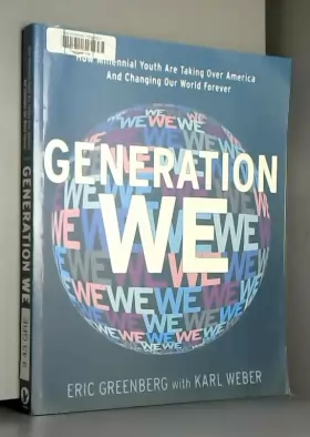 Couverture du produit · Generation We: How Millennial Youth Are Taking over America and Changing Our World Forever
