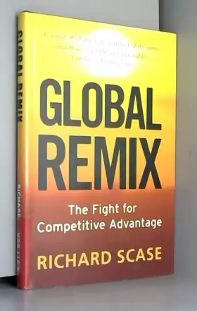 Couverture du produit · Global Remix: The Fight for Competitive Advantage