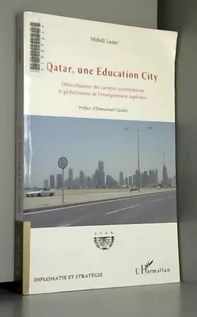 Couverture du produit · Qatar, une Education City: Délocalisation des campus universitaires et globalisation de l'enseignement supérieur