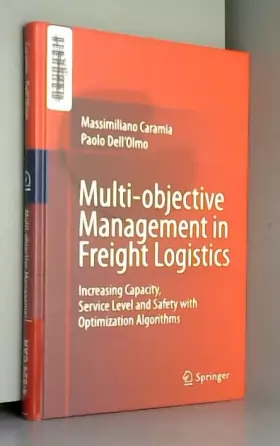 Couverture du produit · Multi-objective Management in Freight Logistics: Increasing Capacity, Service Level and Safety With Optimization Algorithms