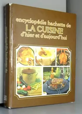 Couverture du produit · Encyclopédie Hachette de la cuisine d'hier et d'aujourd'hui