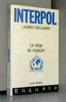 Couverture du produit · Interpol : le siege du soupcon