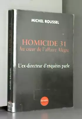 Couverture du produit · Homicide 31 : Au coeur de l'affaire Alègre, l'ex-directeur d'enquêtes parle