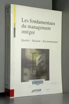 Couverture du produit · Les fondamentaux du management intégré.: Qualité, Sécurité, Environnement