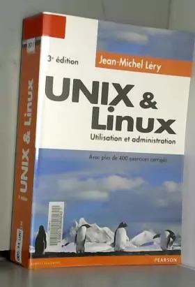 Couverture du produit · Unix et Linux : Utilisation et administration