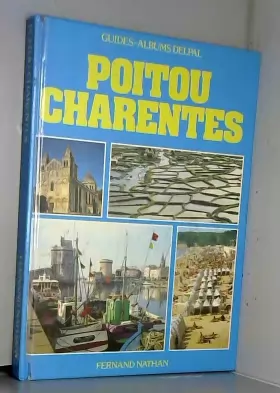 Couverture du produit · Poitou-Charentes (Guides-albums Delpal)