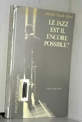 Couverture du produit · Le jazz est-il encore possible?