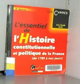 Couverture du produit · L'Essentiel de l'Histoire constitutionnelle et politique de la France (de 1789 à nos jours), 6ème éd