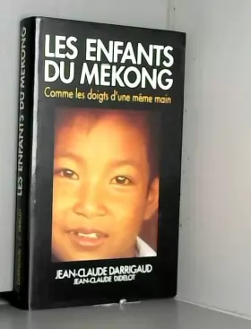 Couverture du produit · Les enfants du Mékong : Comme les doigts d'une même main