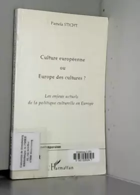 Couverture du produit · CULTURE EUROPEENNE OU EUROPE DES CULTURES ?: Les enjeux actuels de la politique culturelle en Europe