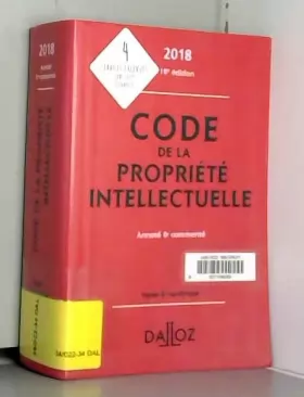 Couverture du produit · Code de la propriété intellectuelle 2018, Annoté & commenté