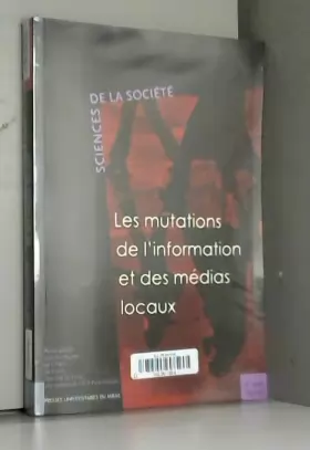 Couverture du produit · Sciences de la Société, N° 84/85, 2011/2 : Les mutations de l'information et des médias locaux