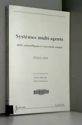 Couverture du produit · Systèmes multi-agents: Défis scientifiques et nouveaux usages, Actes des JFSMA 2004