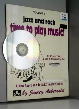 Couverture du produit · Jazz and Rock: Time to Play Music! - A New Approach to Jazz Improvisation, Volume 5