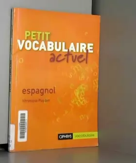 Couverture du produit · Petit Vocabulaire Actuel Espagnol