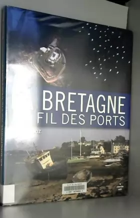 Couverture du produit · La Bretagne au fil des ports