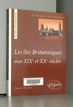 Couverture du produit · Les Iles Britanniques au Xixe & au Xxe Siecle