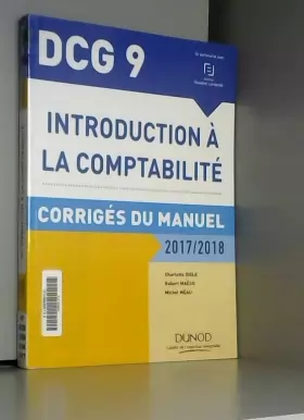 Couverture du produit · DCG 9 - Introduction à la comptabilité 2017/2018 - 9e éd - Corrigés du manuel: Corrigés du manuel (2017-2018)