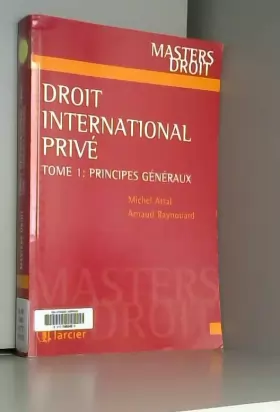 Couverture du produit · Droit international privé - Tome 1 : principes généraux