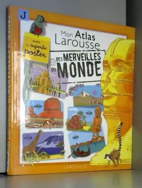 Couverture du produit · Mon Atlas Larousse des Merveilles Du Monde