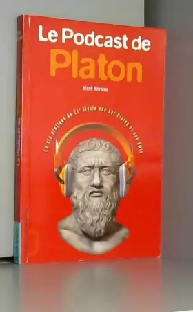 Couverture du produit · Le Podcast de Platon - La vie pratique du 21è siècle vue par Platon et ses amis