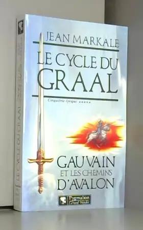 Couverture du produit · Le cycle du Graal Tome 5 : Gauvain et les chemins d'Avalon