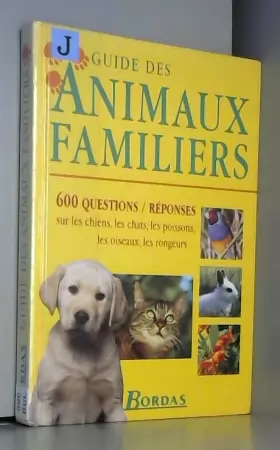 Couverture du produit · Guide des animaux familiers : 600 questions-réponses