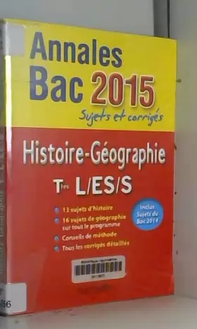 Couverture du produit · Annales Bac 2015 sujets et corrigés - Histoire-Géographie Terminales L, ES
