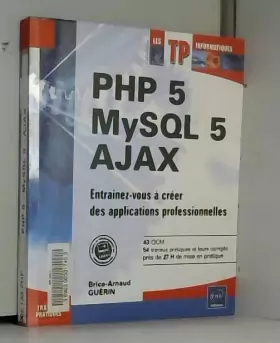 Couverture du produit · PHP 5 - MySQL 5 - Ajax - Entrainez-vous à créer des applications professionnelles