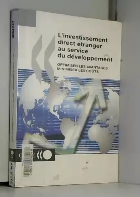 Couverture du produit · L'investissement direct étranger au sercice du développement : Optimiser les avantages, minimiser les couûts