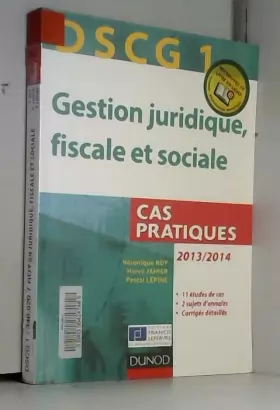 Couverture du produit · DSCG 1 - Gestion juridique, fiscale et sociale - 2013/2014 - 4e éd. - Cas pratiques