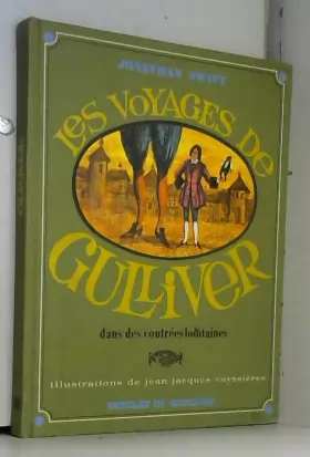 Couverture du produit · D'après Jonathan Swift. Illustré par Jean-Jacques Vayssières. Les Voyages de Gulliver : . Gulliver's travels. Adapté par André 