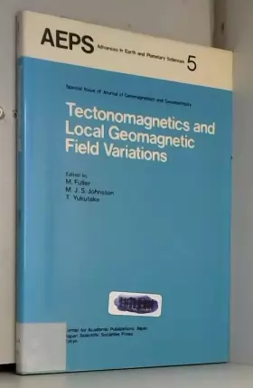 Couverture du produit · Tectonomagnetics and Local Geomagnetic Field Variations: Proceedings of Iaga/Iamap Joint Assembly August 1977, Seattle, Washing