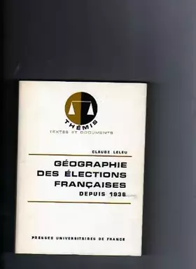 Couverture du produit · Géographie des élections françaises. depuis 1936