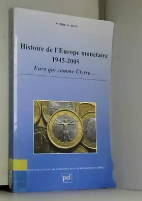 Couverture du produit · Histoire de l'Europe monétaire 1945-2005 : Euro qui comme Ulysse...