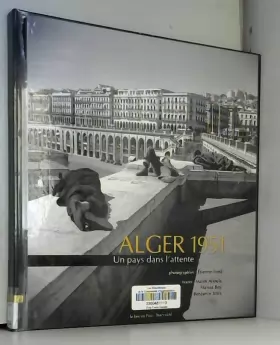 Couverture du produit · Alger 1951 : Un pays dans l'attente