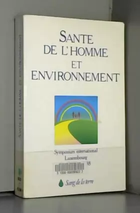 Couverture du produit · Santé de l'homme et environnement: Symposium international, Luxembourg, 3-5 mars 1988