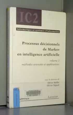 Couverture du produit · Processus décisionnels de Markov en intelligence artificielle: Volume 2, Méthodes avancées et applications