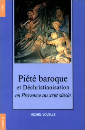 Couverture du produit · Piété baroque et Déchristianisation en Provence au XVIIIème siècle