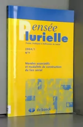 Couverture du produit · Pensee Plurielle 2004/1 - N.7 Mondes Associatifs et Modalites de Construct. du Lien Soc.