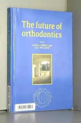 Couverture du produit · The Future of Orthodontics (Varia Tandheelkunde)