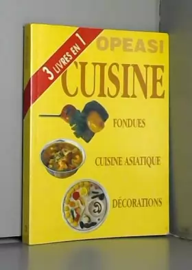 Couverture du produit · Fondues, cuisine asiatique, décorations (OPEASI cuisine)